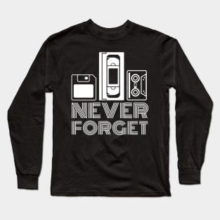 Never Forget Long Sleeve T-Shirt